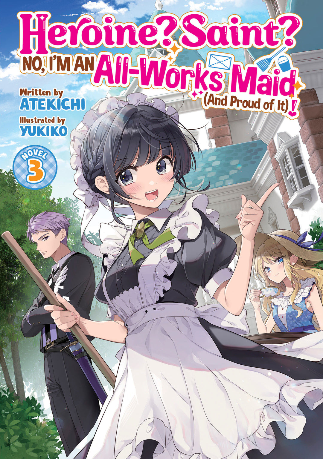 Heroine? Saint? No, I'M An All-Works Maid (And Proud Of It)! (Light Novel) Volume. 3