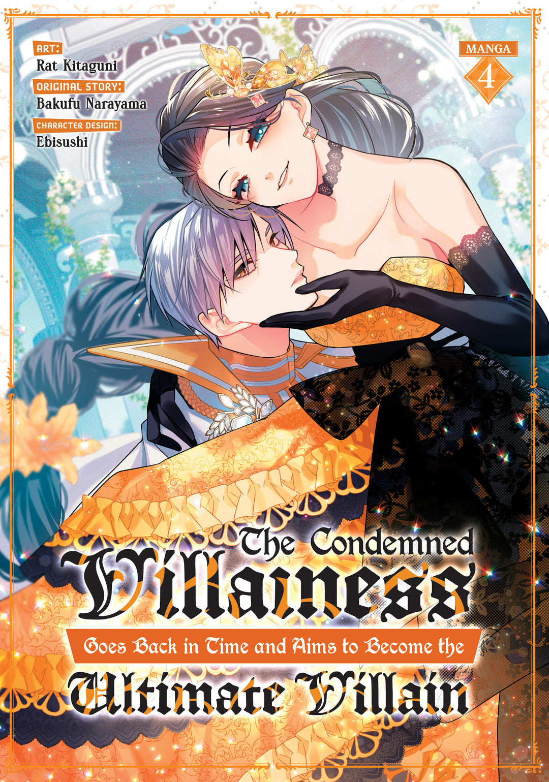 The Condemned Villainess Goes Back In Time And Aims To Become The Ultimate Villain (Manga) Volume. 4