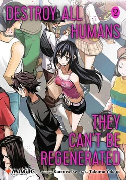 Destroy All Humans. They Can't Be Regenerated. a Magic : The Gathering Manga, Vol. 2