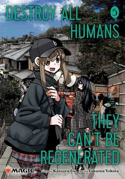 Destroy All Humans. They Can't Be Regenerated. a Magic : The Gathering Manga, Vol. 5: Limited Edition Magic: The Gathering Card Included in First Print